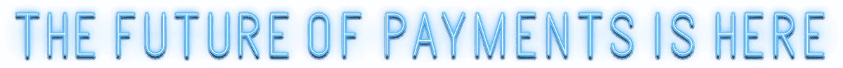 The Future of Paymetns is here